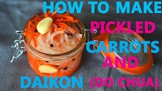 HOW TO MAKE PICKLED CARROTS AND DAIKON (CANH LAM DO CHUA)