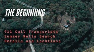 The Beginning: 911 Scanner Transcript And Searches When Summer Wells Disappeared