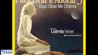 CD COMPLETO : Ludmila Ferber Para Orar E Adorar 3 [Ouço Deus Me Chamar]