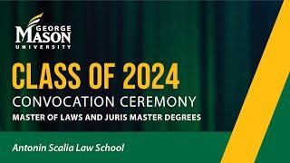 George Mason University | Spring 2024 Commencement | Antonin Scalia Law School | May 10th – 2:00pm