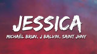 Michaël Brun, J Balvin, SAINt JHN, Charly Black, J Perry - Jessica (Letra/Lyrics)