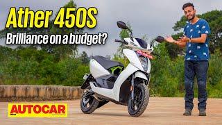 Ather 450S review - Still a proper Ather? | Range, charging, performance | First Ride| Autocar India