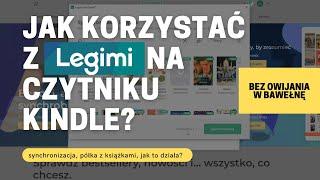 Synchronizacja LEGIMI na Kindle - jak mieć dostęp do swojej wirtualnej półki  z książkami na Kindle.