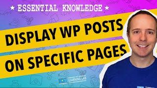 How To Get WordPress Posts To Page - Displaying Posts On A Page | WP Learning Lab