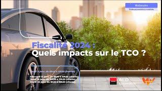 Webinaire : Fiscalité 2024, quel impact sur le TCO ?