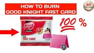 how to properly burn good knight fast card 2019