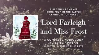 Lord Farleigh and Miss Frost by Sally Britton - Clairvoir Castle Book 4 - Full Regency Audiobook