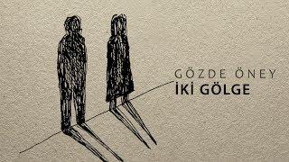 İki Gölge (Gözde Öney) 2017