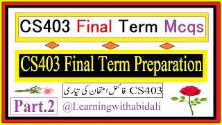 CS403 Final Term Preparation || CS403 Final Term Macq's ||   @Learning With Abid Ali    || Part 2