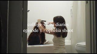 college video diaries - ep01 (ophelia shoot)