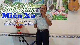 Nhạc Phẩm: Lính Trận Miền Xa - Sáng Tác: Bằng Giang - Trình Bày: Quang Tâm