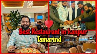 Best Restaurant of Kanpur Tamarind Hotel Pristine || बर्थ डे पार्टी में किया धमाल ️