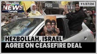 Hezbollah, Israel Agree on Ceasefire Deal Brokered by US | November 27, 2024