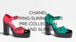 CHANEL SPRING-SUMMER PRE-COLLECTION 2023 ️ CHANEL PUMPS AND SLINGBACKS