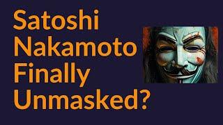 Satoshi Nakamoto Finally Unmasked?