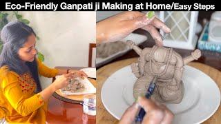 Eco-Friendly Ganpati making at home/मिटटी से गणपति जी बनाने का तरीक़ा देखें/Easy Steps