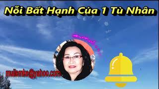 Nỗi Bất Hạnh Của Một Tù Nhân/ Bùi Phú/ Diễn Đọc Thiên Hoàng