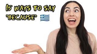 LEARN 15 WAYS to SAY "BECAUSE" 2022 | Learn Greek with Katerina