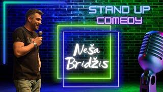 NEŠA BRIDŽIS, Standup on standby, PRVI DEO