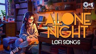 Alone Night Lofi Songs | Slowed + Reverb | Hindi Songs | Mind Relax Songs | Sad Lofi Songs Jukebox