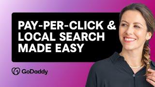 Learn the Basics of PPC and Local Search Ads | GoDaddy 2024