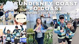 DISNEYLAND HALF MARATHON VLOG | California Adventure + Coast to Coast Challenge | Part 2