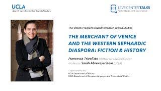 The Merchant of Venice and the Western Sephardic Diaspora: Fiction & History - Francesca Trivellato