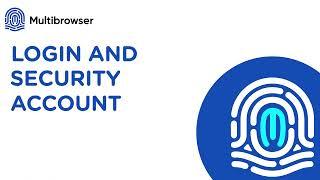 Tutorial 3:  Login and Security Account Multibrowser