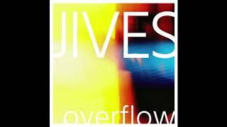 JIVES Overflow [Alternative]