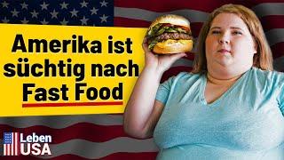 Amerikaner sind süchtig nach Fast Food!