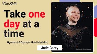 "Take One Day At A Time, Every Day Is A New Day" with Olympic Gymnast Jade Carey