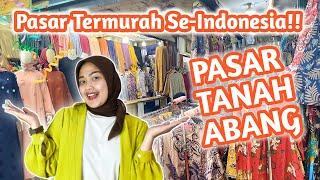 SERBA 35 RIBU DI PASAR TANAH ABANG | PASAR TERMURAH SE INDONESIA!!