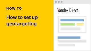 How to set up geotargeting. Yandex.Direct video tutorial