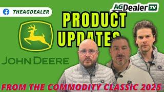 John Deere Product Updates from the Commodity Classic 2025 Farm Show