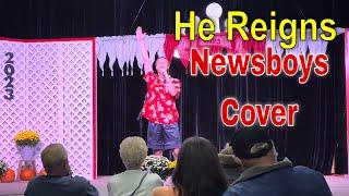 He Reigns - Newsboys Cover By Timothy Weber