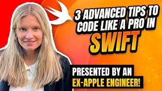 3 Advanced Tips to Code Like a Pro in Swift (from an ex-Apple engineer )