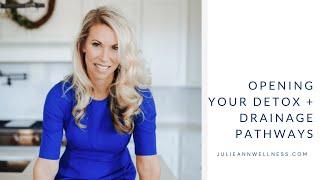 Opening your detox + drainage pathways