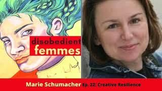 Marie Schumacher:Creative Resilience