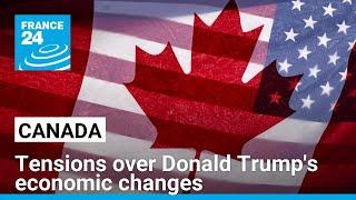 Canadians furious with Donald Trump over economic changes • FRANCE 24 English