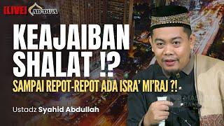 KEAJAIBAN SHALAT⁉️KENAPA ADA ISRA' MI'RAJ⁉️- Ustadz Syahid Abdullah #masjidaddua