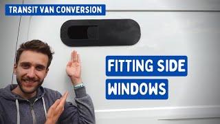 Fitting Bonded Side Windows (That Open!) | Transit Van Conversion E10