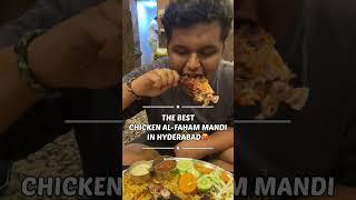 THE BEST CHICKEN AL-FAHAM MANDI IN HYDERABAD|#chicken #chickenmandi #mandi #chickenbiryani #food