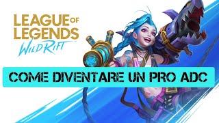 COME DIVENTARE UN PRO ADC - WILD RIFT TUTORIAL ITA ( CONSIGLI , MOVIMENTI , FARM , VINCERE LA LANE )