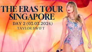 TAYLOR SWIFT | THE ERAS TOUR SINGAPORE - Full Concert HD (Day 2 - 03.03.2024)