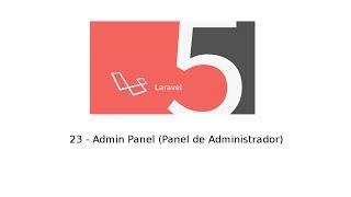 23 - Tutorial de Laravel 5 - Admin Panel (Panel de Administrador)