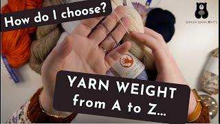 YARN TALK: Finding the right yarn for YOU | Fingering Weight to Super Bulky: What's it all about??