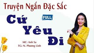 Truyện Đời Đặc Sắc -  Cứ Yêu Đi - MC Anh Sa Diễn Đọc Hấp Dẫn