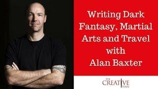 Writing dark fantasy, martial arts and travel with Alan Baxter