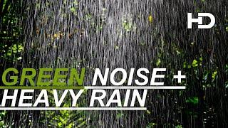 10 Hours of Soft Green Noise and Heavy Rain - NO ADS