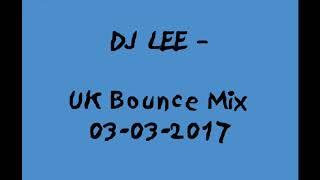 DJ Lee - UK Bounce Mix 03-03-2017